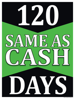 Business Window Poster 25'' x 33'' 120 (One Hundred Twenty) Days Same As Cash